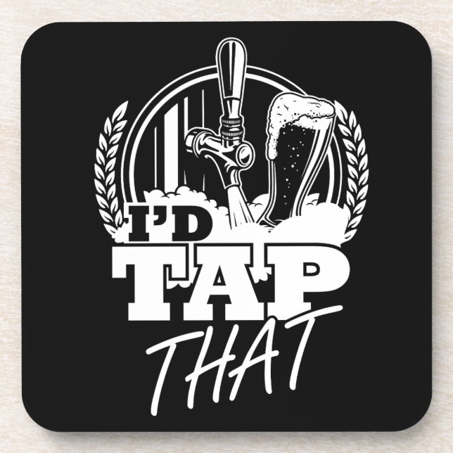 I'd Tap That | Craft beer | Beer lover Coaster (Front)