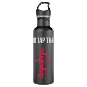 I'd Tap That Fire Hydrant  710 Ml Water Bottle
