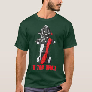 Id Tap That Firefighter Fireman Fire Hydrant Funny T-Shirt
