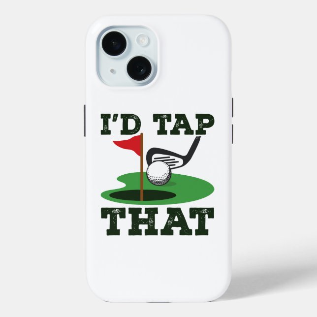 I'd Tap That Golf Putting Case-Mate iPhone Case (Back)