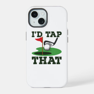 I'd Tap That Golf Putting iPhone 15 Case