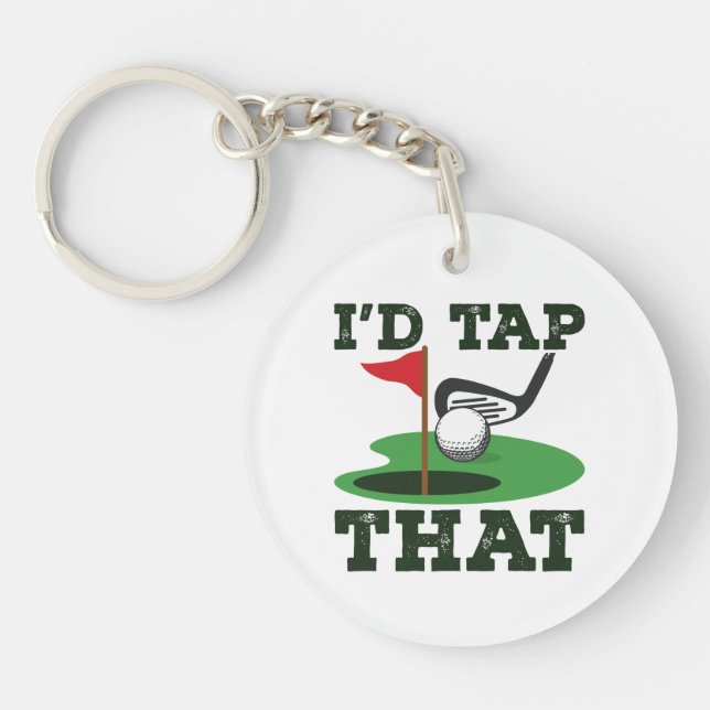 I'd Tap That Golf Putting Key Ring (Front)