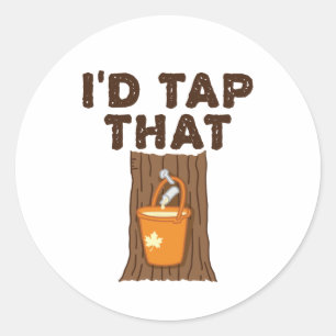 I'd Tap That Maple Sugaring Tree Syrup Classic Round Sticker