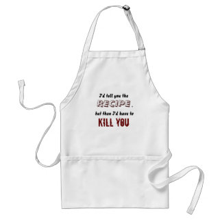 "I'd tell you the recipe..." apron