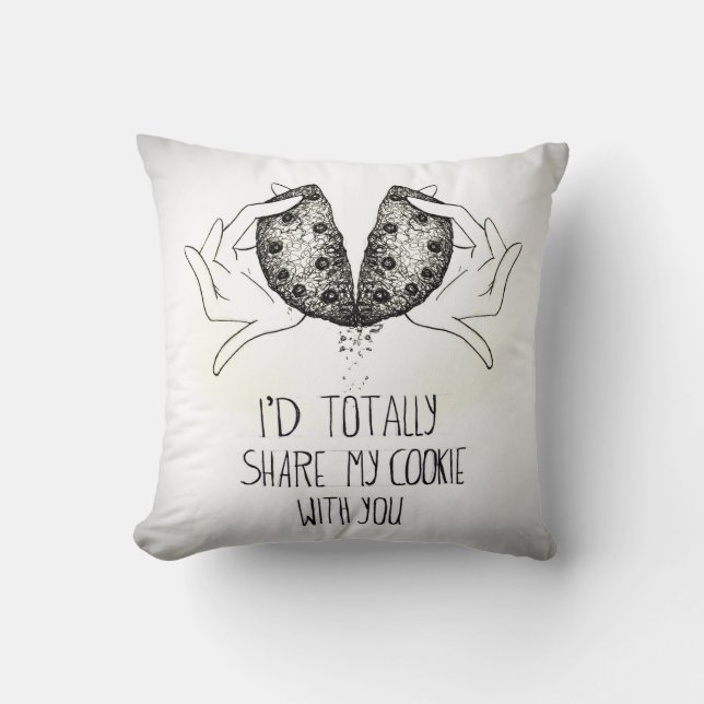 I'd totally share my cookie with you cushion (Front)