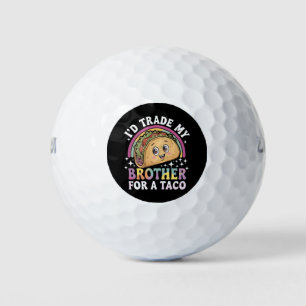 I'd Trade My Brother For A Taco Cinco De Mayo Golf Balls