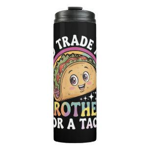 I'd Trade My Brother For A Taco Cinco De Mayo Thermal Tumbler