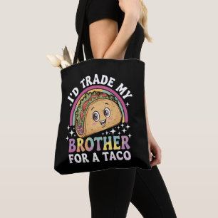 I'd Trade My Brother For A Taco Cinco De Mayo Tote Bag
