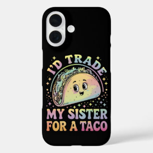 I'd Trade My Sister For A Taco Cinco De Mayo iPhone 16 Case