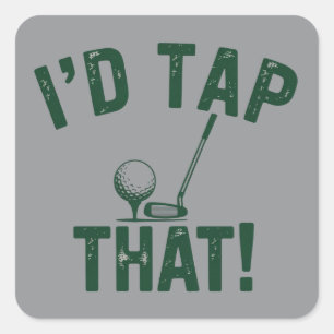 I'd Trap That Funny Golfing Sarcastic Sayings Golf Square Sticker