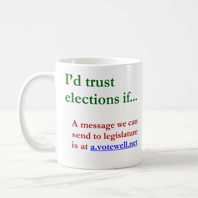 I'd trust elections... mug (Left)