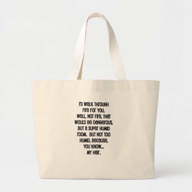 I'd Walk Though Fire For You Large Tote Bag (Front)