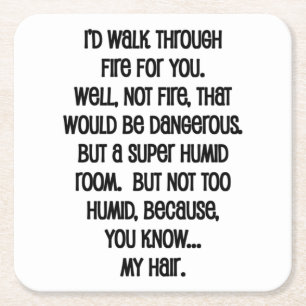 I'd Walk Though Fire For You Square Paper Coaster