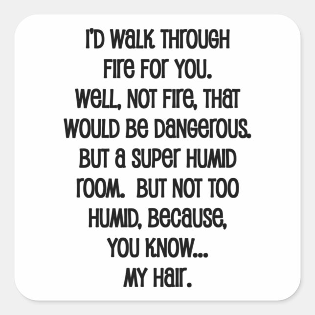 I'd Walk Though Fire For You Square Sticker (Front)