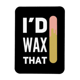 I'd wax that magnet
