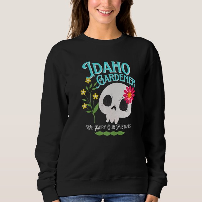 Idaho Id State Rebellious Gardener Cute Skull Flow Sweatshirt (Front)