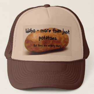 Idaho - more than just potatoes, But th... Trucker Hat