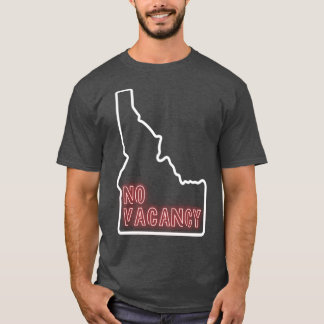Idaho no vacancy T-Shirt