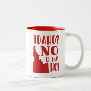 Idaho, no, you da ho Two-Tone coffee mug