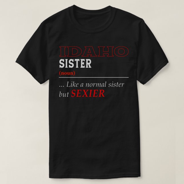 Idaho Normal Sister TShirt (Design Front)