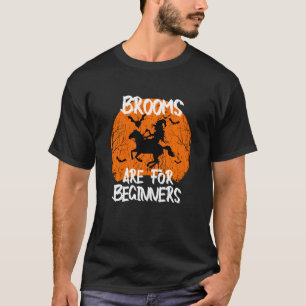 Idea Horses Witch Halloween Brooms Are For Beginne T-Shirt