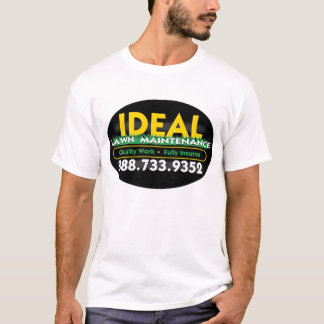ideal lawn maintenance T-Shirt