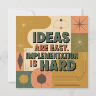 Ideas Are Easy. Implementation Is Hard Card