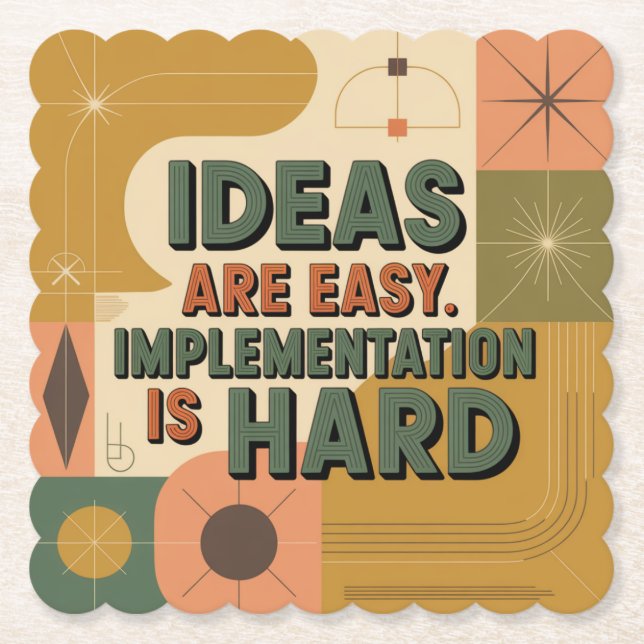 Ideas Are Easy. Implementation Is Hard Paper Coaster (Front)