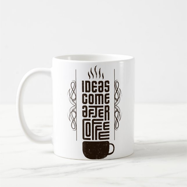 Ideas Come After Coffee, Trendy Typography Letters Coffee Mug (Left)