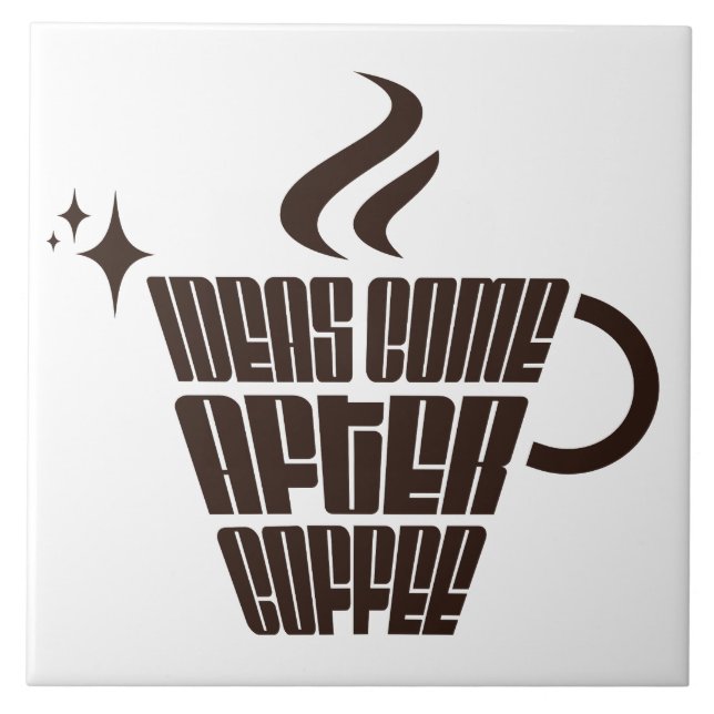 Ideas Come After Coffee – Trendy Vertical  Ceramic Tile (Front)