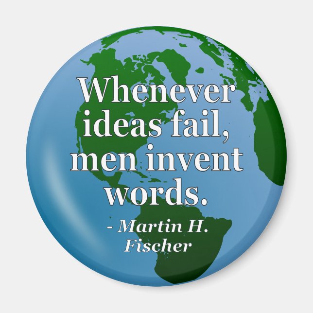 Ideas fail words Quote. Globe Magnet (Front)