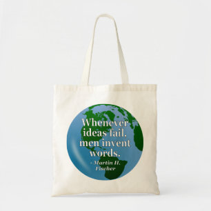 Ideas fail words Quote. Globe Tote Bag