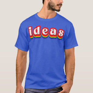 Ideas Retro Rainbow Typography T-Shirt