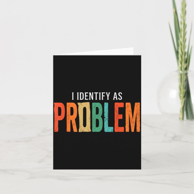 Identify As A Problem Funny Humour Joke Sarcastic Card (Front)