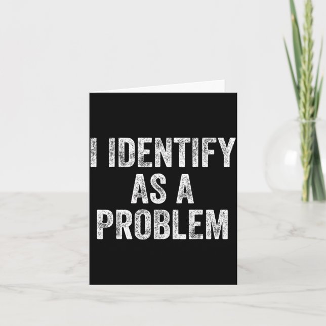 Identify As A Problem Funny Humour Joke Sarcastic Card (Front)