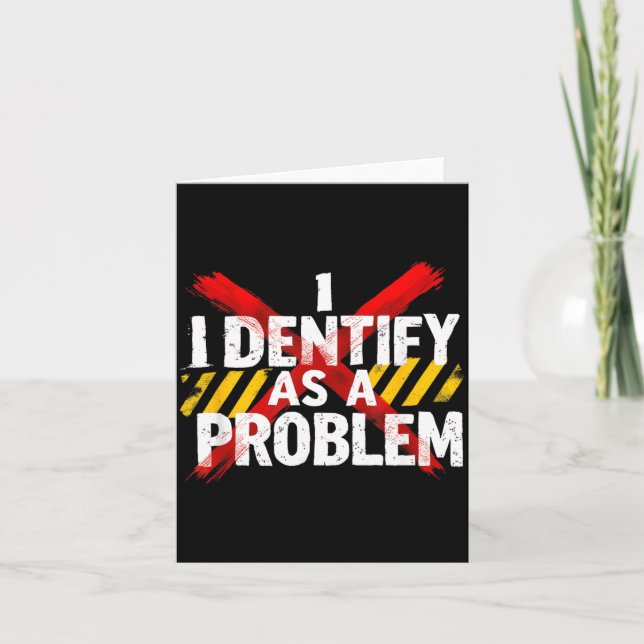 Identify As A Problem Funny Sarcastic Humour Card (Front)
