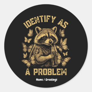  Identify As A Problem Sarcastic Racoon Retro  Classic Round Sticker