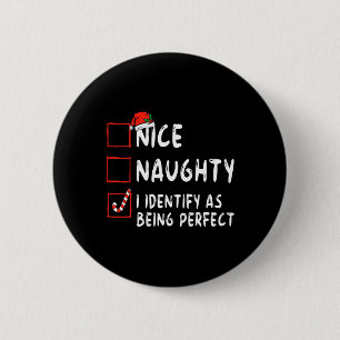 Identify As Perfect Fun Naughty Nice List Christma 6 Cm Round Badge