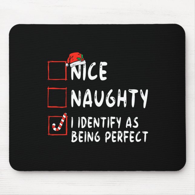 Identify As Perfect Fun Naughty Nice List Christma Mouse Pad (Front)