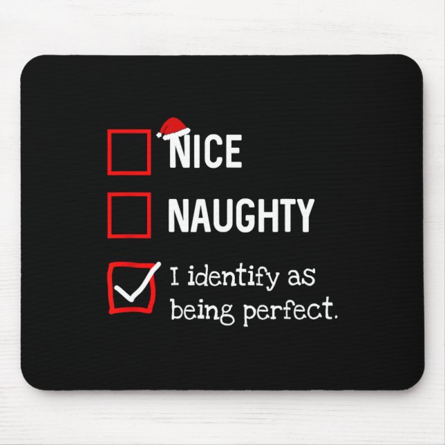 Identify As Perfect Fun Naughty Nice List Christma Mouse Pad (Front)