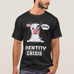 Identity Crisis Cow Saying Meow Hilarious Animal P T-Shirt