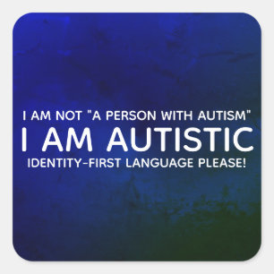 Identity-First Autistic Square Sticker
