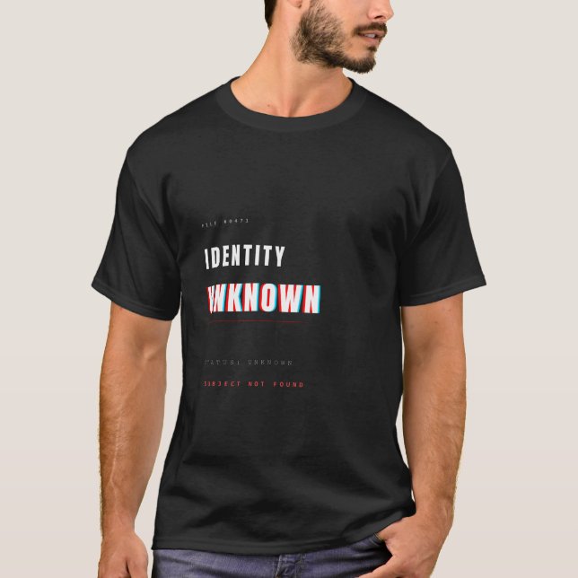 Identity Unknown Tech Typography Design T-Shirt (Front)
