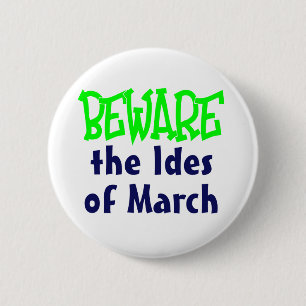 Ides of March 6 Cm Round Badge