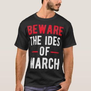 Ides of March Quote English Professor Teacher  T-Shirt