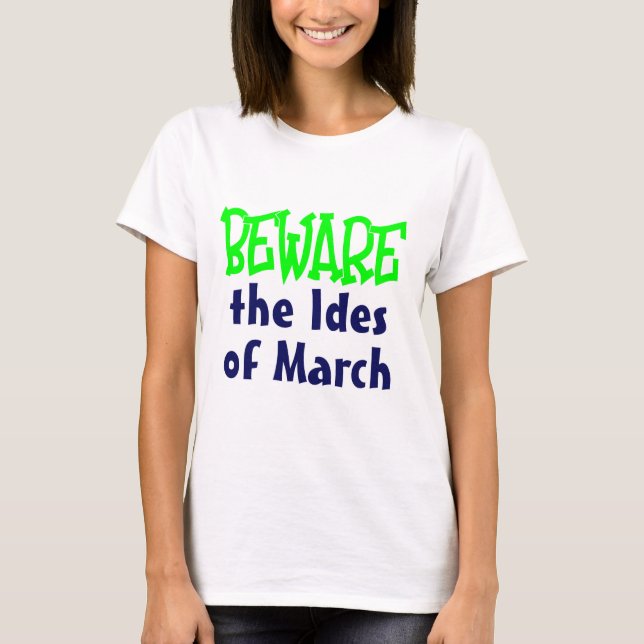 Ides of March T-Shirt (Front)