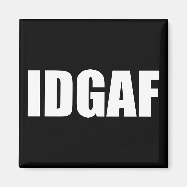 IDGAF MAGNET (Front)