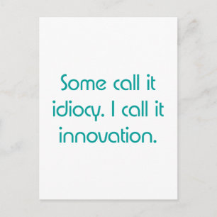 Idiocy or Innovation Postcard