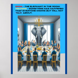 Idiom: The elephant in the room Poster
