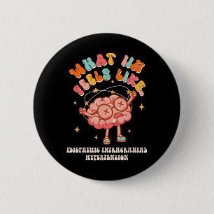 Idiopathic Intracranial Hypertension What Iih Feel 6 Cm Round Badge